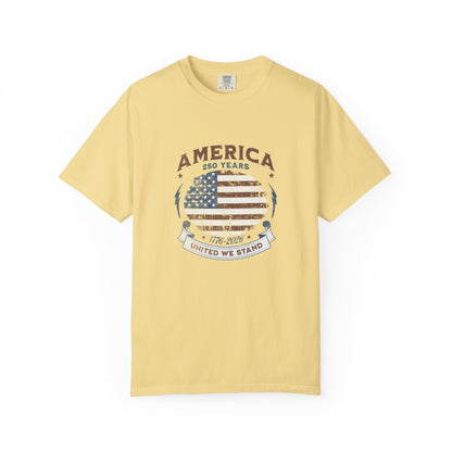 America United We Stand 1776 - 2026 Tee | American Pride Shirt | 4th of July Independence Day | Comfort Colors