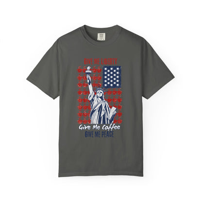 Give Me Liberty, Coffee, Peace | Fun Freedom Coffee Lover Tee | Comfort Colors