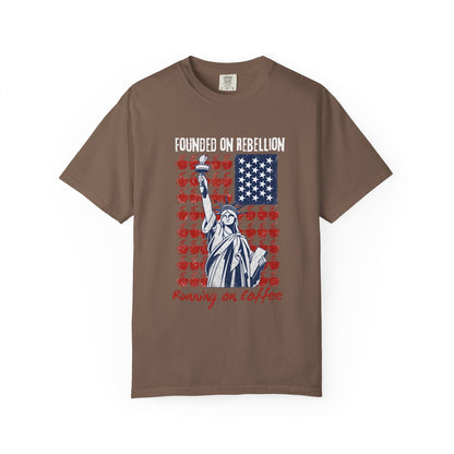 Founded on Rebellion, Running on Coffee Funny Graphic T-Shirt | Comfort Colors