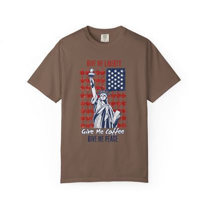 Give Me Liberty, Coffee, Peace | Fun Freedom Coffee Lover Tee | Comfort Colors