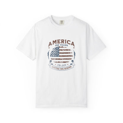America United We Stand 1776 - 2026 Tee | American Pride Shirt | 4th of July Independence Day | Comfort Colors