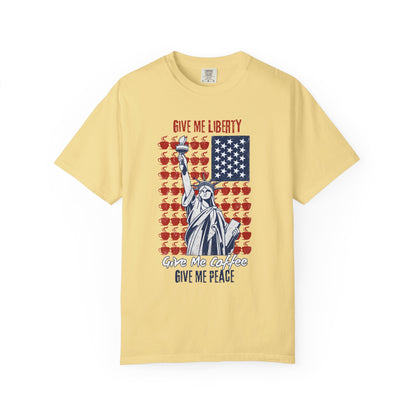 Give Me Liberty, Coffee, Peace | Fun Freedom Coffee Lover Tee | Comfort Colors