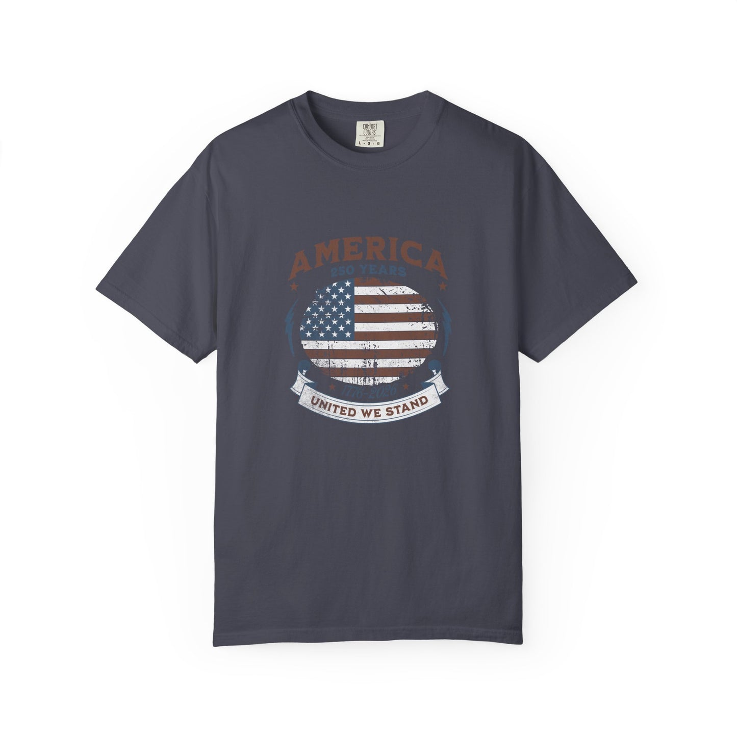 America United We Stand 1776 - 2026 Tee | American Pride Shirt | 4th of July Independence Day | Comfort Colors
